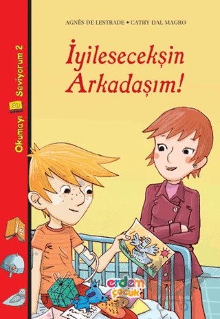 İyileşeceksin Arkadaşım – Agnes de Lestrade, Cathy Dal Magro – Erdem Çocuk kitap kapağı