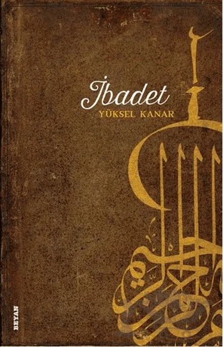 İbadet – Yüksel Kanar – Beyan Yayınları kitap kapağı