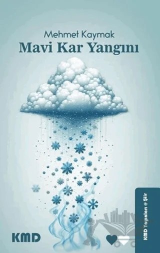 Mavi Kar Yangını – Mehmet Kaymak – KMD Yayınları kitap kapağı