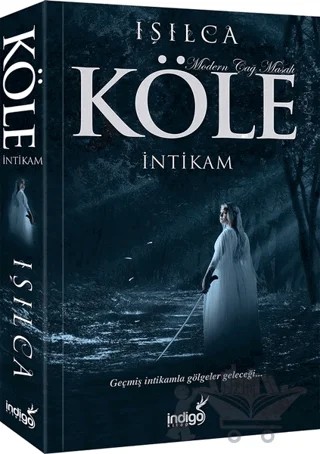 Köle - İntikam – Işıl Parlakyıldız (Işılca) – İndigo Kitap kitap kapağı