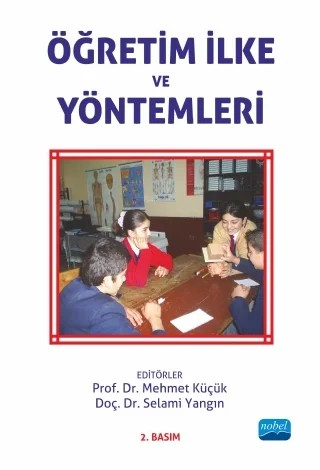 Öğretim İlke ve Yöntemleri – Mehmet Küçük, Selami Yangın – Nobel Akademik Yayıncılık kitap kapağı