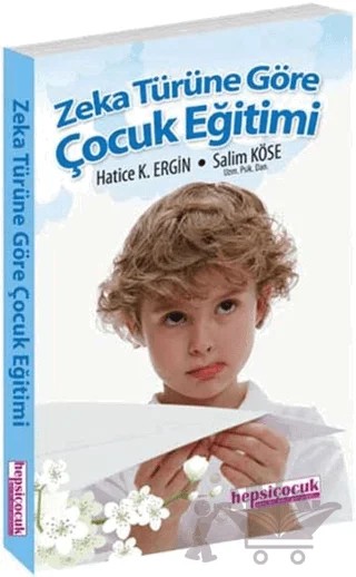 Zeka Türüne Göre Çocuk Eğitimi – Hatice Ergin – Hepsi Çocuk Yayınları kitap kapağı