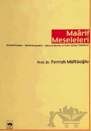 Maarif Meseleleri – Ferruh Müftüoğlu – Ötüken Neşriyat kitap kapağı