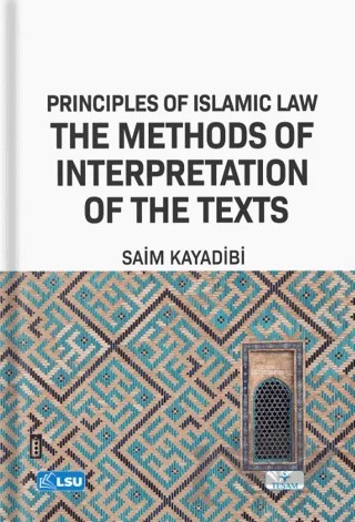 Principles of Islamic Law and the Methods of Interpretation of the Texts (Uşül Al-Fiqh) – Saim Kayadibi – TESAM Yayınları kitap kapağı