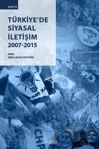 Türkiye'de Siyasal İletişim 2007-2015 – İsmail Çağlar, Yusuf Özkır – Seta Yayınları kitap kapağı