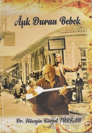 Aşık Duran Bebek – Hüseyin Kürşat Türkan – Kömen Yayınları kitap kapağı