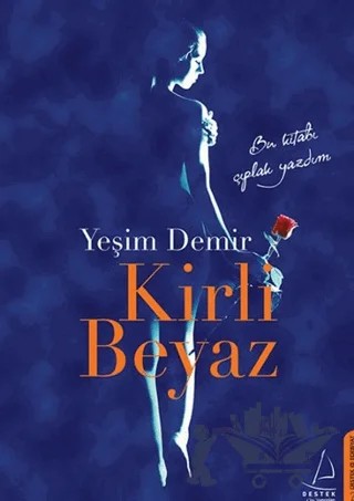 Kirli Beyaz – Yeşim Demir – Destek Yayınları kitap kapağı
