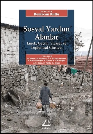 Sosyal Yardım Alanlar – A. H Köse, D. Mutlu, E. Karadoğan, G. Urhan, Neriman E. Hacısalihoğlu, Özge Sanem Özateş Gelmez, R. Kapar, S. Bahçe, U. Balaban – İletişim Yayınevi kitap kapağı
