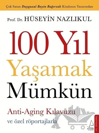 100 Yıl Yaşamak Mümkün – Hüseyin Nazlıkul – Destek Yayınları kitap kapağı