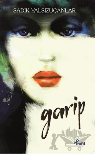 Garip – Sadık Yalsızuçanlar – Profil Kitap kitap kapağı
