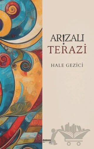 Arızalı Terazi – Hale Gezici – Değişim Yayınları kitap kapağı