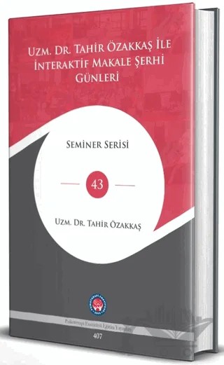 Uzm. Dr. Tahir Özakkaş İle İnteraktif Makale Şehri Günleri – Tahir Özakkaş – Psikoterapi Enstitüsü kitap kapağı