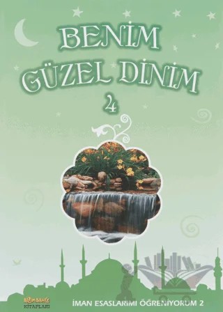Benim Güzel Dinim - 4 – Faruk Salman, Nazif Yılmaz, Recep Özdirek – Bizim Bahçe Kitapları - Erkam kitap kapağı