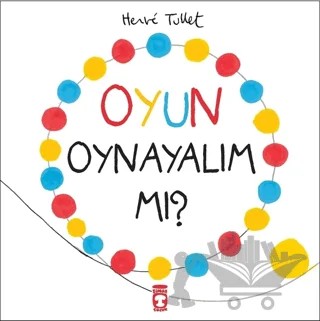 Oyun Oynayalım mı? – Herve Tullet – Timaş Çocuk kitap kapağı