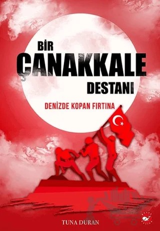 Bir Çanakkale Destanı – Tuna Duran – Beyaz Balina Yayınları kitap kapağı