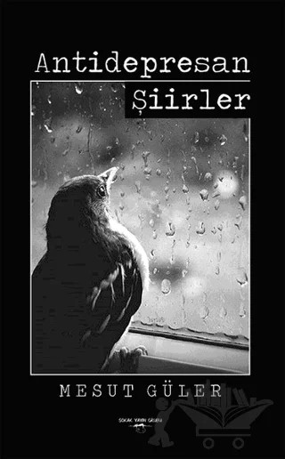 Antidepresan Şiirler – Mesut Güler – Sokak Kitapları Yayınları kitap kapağı