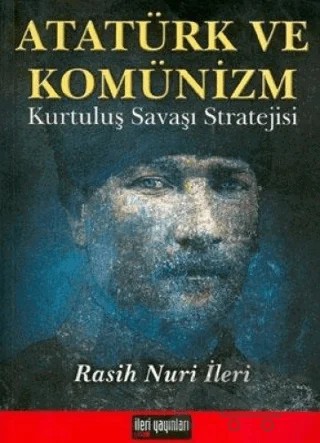 Atatürk ve Komünizm – Rasuh Nuri İleri – İleri Yayınları kitap kapağı