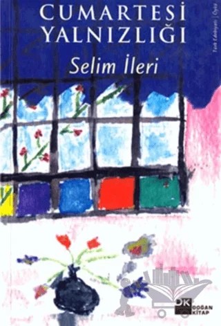 Cumartesi Yalnızlığı – Selim İleri – Doğan Kitap kitap kapağı