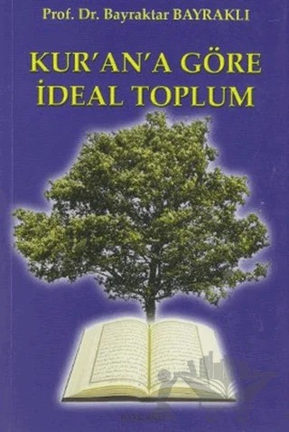 Kur'an'a Göre İdeal Toplum – Bayraktar Bayraklı – Bayraklı Yayınları kitap kapağı
