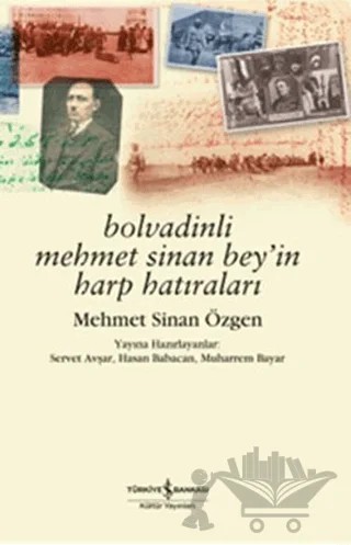 Bolvadinli Mehmet Sinan Bey’in Harp Hatıraları – Mehmet Sinan Özgen – İş Bankası Kültür Yayınları kitap kapağı