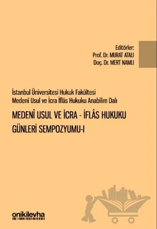 İstanbul Üniversitesi Hukuk Fakültesi Medeni Usul ve İcra-İflas Hukuku Günleri Sempozyumu-I – Murat Atalı, Mert Namlı – On İki Levha Yayınları kitap kapağı