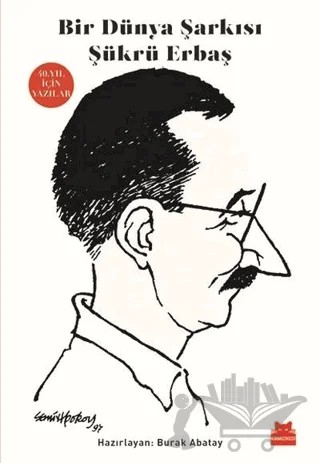 Bir Dünya Şarkısı Şükrü Erbaş – Burak Abatay – Kırmızı Kedi Yayınevi kitap kapağı