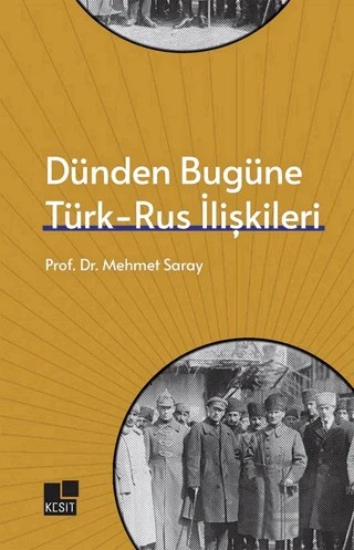 Dünden Bugüne Türk- Rus İlişkileri – Mehmet Saray – Kesit Yayınları kitap kapağı