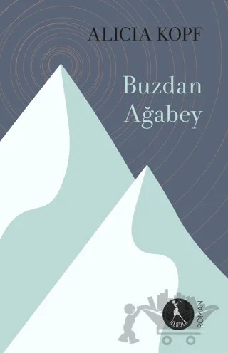 Buzdan Ağabey – Alicia Kopf – Nebula Kitap kitap kapağı