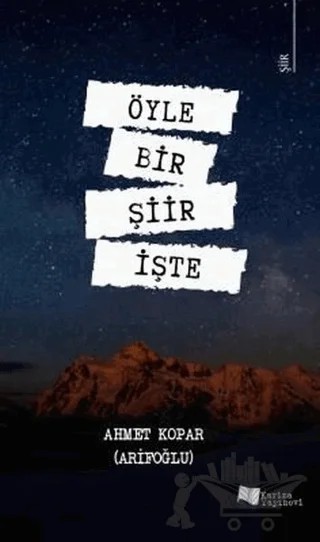 Öyle Bir Şiir İşte – Ahmet Kopar (Arifoğlu) – Karina Yayınevi kitap kapağı