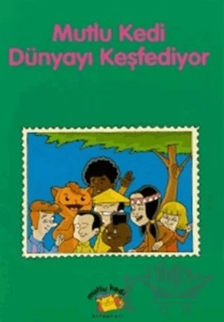 Mutlu Kedi Dünyayı Keşfediyor – Baskın Bıçakçı – Mutlu Kedi Yayınları kitap kapağı