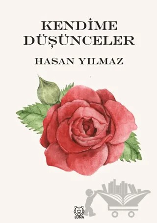 Kendime Düşünceler – Hasan Yılmaz – Luna Yayınları kitap kapağı