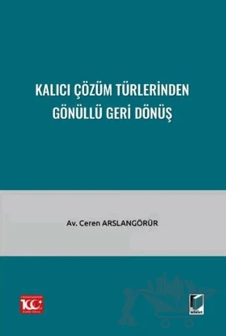 Kalıcı Çözüm Türlerinden Gönüllü Geri Dönüş – Ceren Arslangörür – Adalet Yayınevi kitap kapağı
