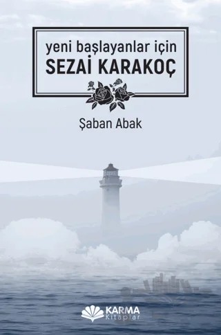 Yeni Başlayanlar İçin Sezai Karakoç – Şaban Abak – Karma Kitaplar kitap kapağı