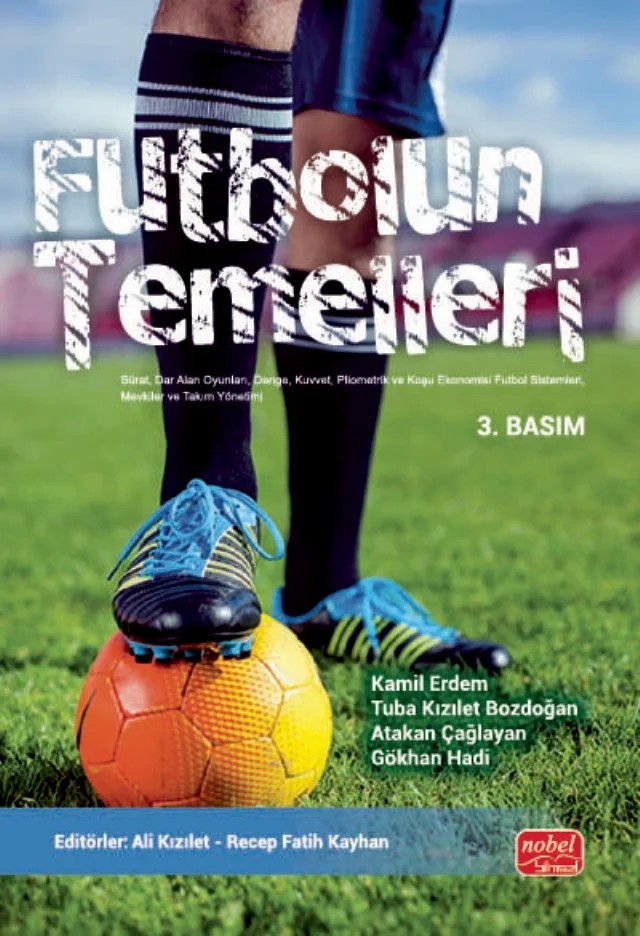 Futbolun Temelleri – Kamil Erdem, Tuba Kızılet Bozdoğan, Atakan Çağlayan, Gökhan Hadi – Nobel Bilimsel Eserler kitap kapağı