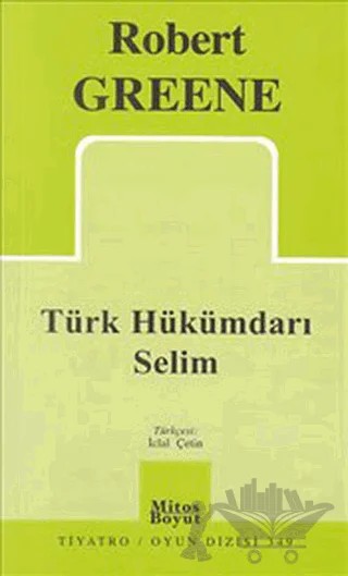Türk Hükümdarı Selim – Robert Greene – Mitos Boyut Yayınları kitap kapağı