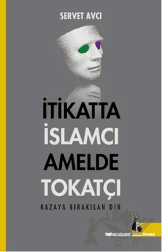 İtikatta İslamcı Amelde Tokatçı – Servet Avcı – Doğu Kütüphanesi kitap kapağı