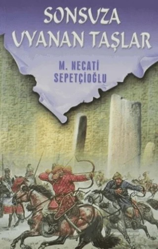 Sonsuza Uyanan Taşlar – M. Necati Sepetçioğlu – İrfan Yayıncılık kitap kapağı