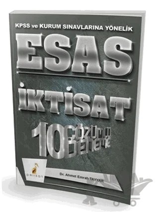 2018 Esas İktisat 10 Çözümlü Deneme KPSS ve Kurum Sınavlarına Yönelik – Ahmet Emrah Tayyar – Pelikan Tıp Teknik Yayıncılık kitap kapağı