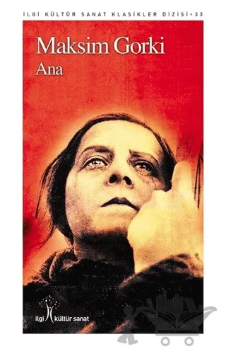 Ana – Maksim Gorki – İlgi Kültür Sanat Yayınları kitap kapağı