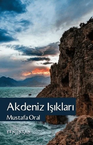 Akdeniz Işıkları – Mustafa Oral – Yeni İnsan Yayınevi kitap kapağı