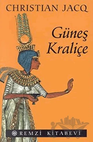 Güneş Kraliçe Tutankhamon’un Sevgilisi – Christian Jacq – Remzi Kitabevi kitap kapağı