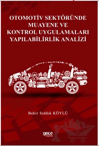 Otomotiv Sektöründe Muayene ve Kontrol Uygulamaları Yapılabilirlik Analizi – Bekir Sıddık Köylü – Gece Kitaplığı kitap kapağı