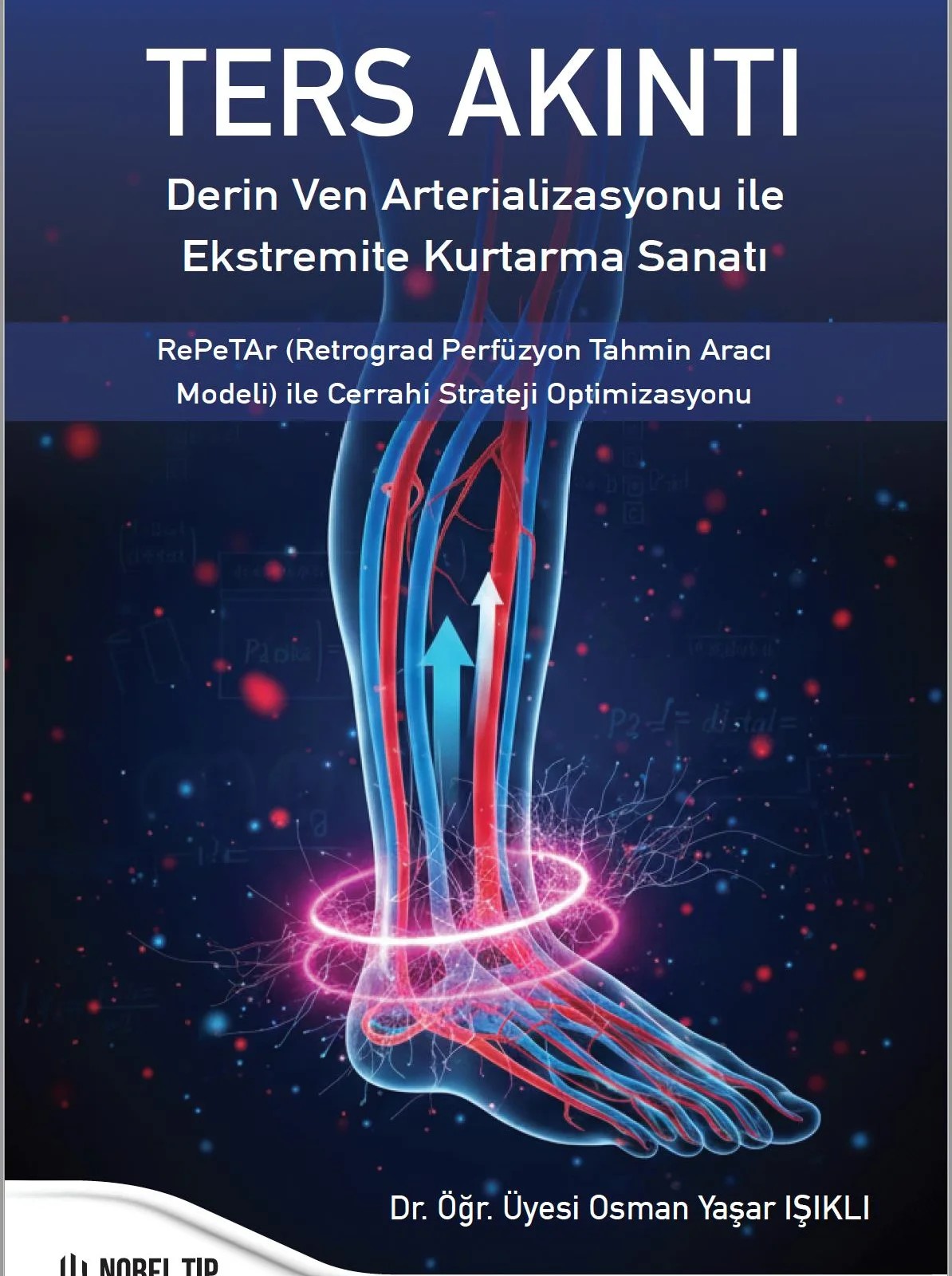 Ters Akıntı : Derin Ven Arterializasyonu ile Ekstremite Kurtarma Sanatı – Nobel Tıp Kitabevi kitap kapağı