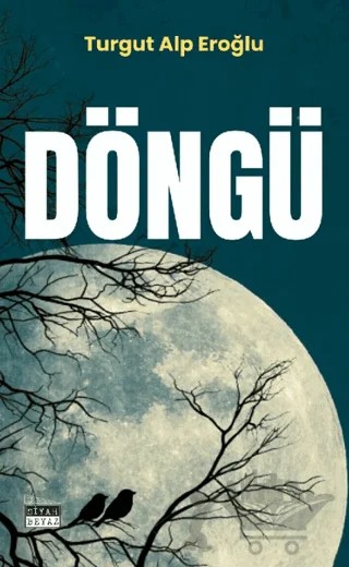 Döngü – Turgut Alp Eroğlu – Siyah Beyaz Yayınları kitap kapağı