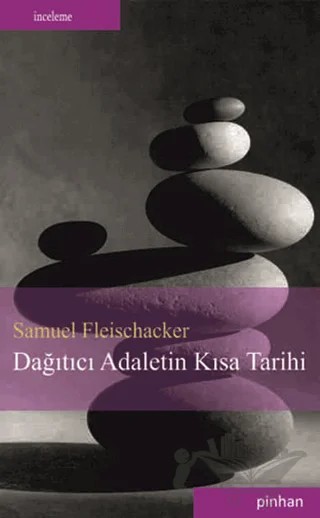 Dağıtıcı Adaletin Kısa Tarihi – Samuel Fleischacker – Pinhan Yayıncılık kitap kapağı