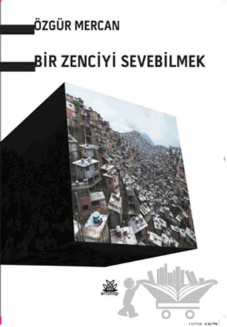 Bir Zenciyi Sevebilmek – Özgür Mercan – Artshop Yayıncılık kitap kapağı