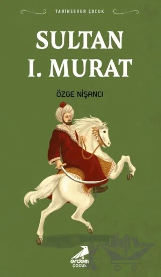 Sultan 1. Murat – Özge Nişancı – Erdem Çocuk kitap kapağı