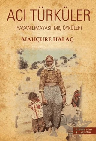 Acı Türküler – Mahçure Halaç – İkinci Adam Yayınları kitap kapağı