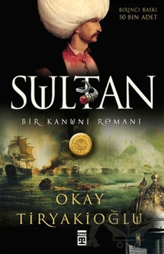 Sultan: Bir Kanuni Romanı – Okay Tiryakioğlu – Timaş Yayınları kitap kapağı