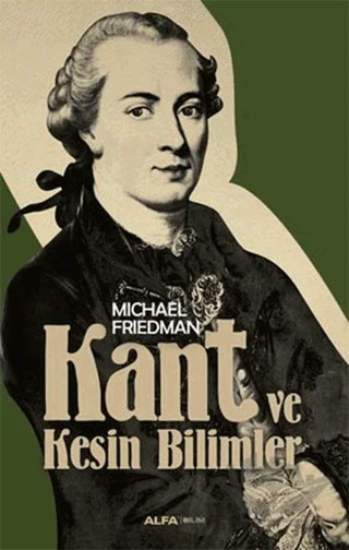 Kant ve Kesin Bilimler – Michael Friedman – Alfa Yayınları kitap kapağı